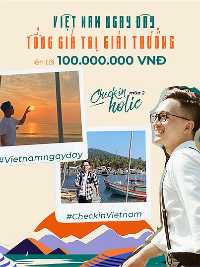 HOT: Cuộc thi ảnh du lịch Checkin-holic mùa 2 - Việt Nam ngay đây chính thức khởi động, tổng giải thưởng lên tới 100 triệu