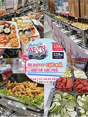 HOT nhất tháng 5: Buffet 119k hơn 40 món từ Nhật - Việt ở Aeon Mall đã trở lại, set kèo "gét gô" bạn thân ơi!