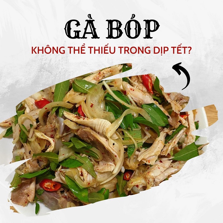 Tại sao gọi gà bóp là món ăn không thể thiếu trong dịp Tết Nguyên đán?