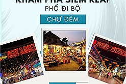 Phnom Penh hết SEA Games thì đến Siem Reap khám phá phố đi bộ sôi động và những khu chợ đậm đà bản sắc Campuchia