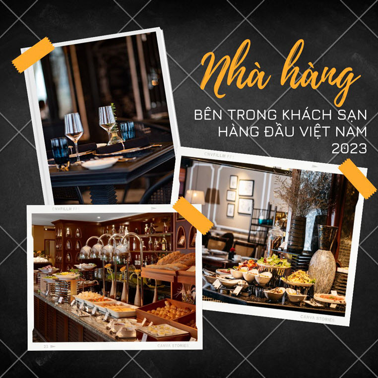 Khám phá những nhà hàng sang chảnh bên trong Top 5 khách sạn hàng đầu Việt Nam 2023