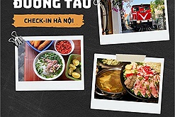 Những địa điểm ăn uống độc đáo mang thương hiệu "đường tàu" ở Hà Nội