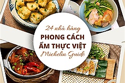 Trải nghiệm đặc trưng ẩm thực Việt qua 24 nhà hàng phong cách đậm chất Việt trong danh sách gợi ý của Michelin
