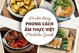 Trải nghiệm đặc trưng ẩm thực Việt qua 24 nhà hàng phong cách đậm chất Việt trong danh sách gợi ý của Michelin