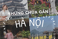 3 ngôi chùa nổi tiếng với nhiều góc chụp ảnh siêu xinh ở ngay gần Hà Nội