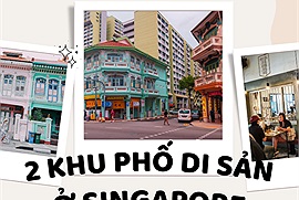 2 khu phố di sản tại Singapore "làm mưa làm gió" cộng đồng du lịch