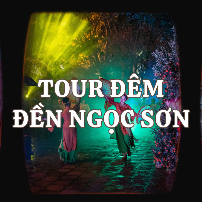 Tour đêm đền Ngọc Sơn: Trải nghiệm tour đêm du lịch tâm linh đầu tiên tại Hà Nội