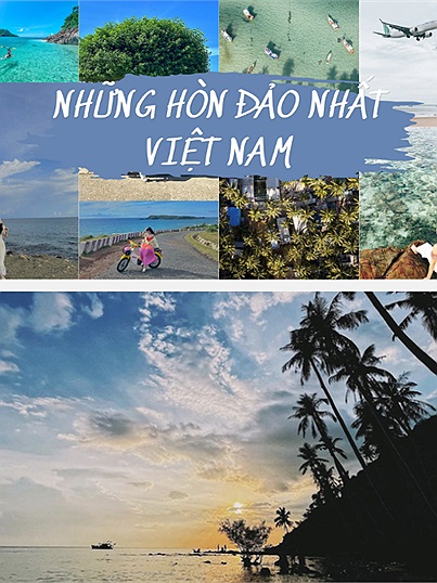 Top những hòn đảo hot nhất Việt Nam, luôn là điểm đến tuyệt vời trong những kỳ nghỉ lễ