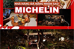 Loạt nhà hàng đạt sao Michelin tại thành phố biển Đà Nẵng, món Tây, món Việt có đủ