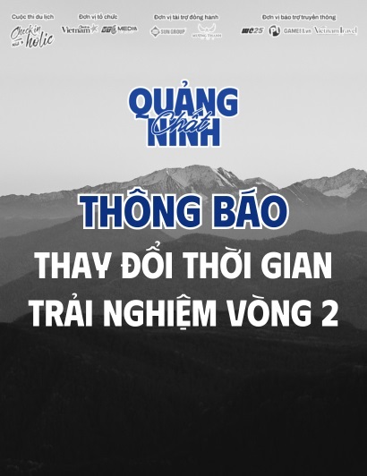 Thông báo chính thức về thời gian trải nghiệm Vòng 2 Checkin-holic 3 - “Chất Quảng Ninh”