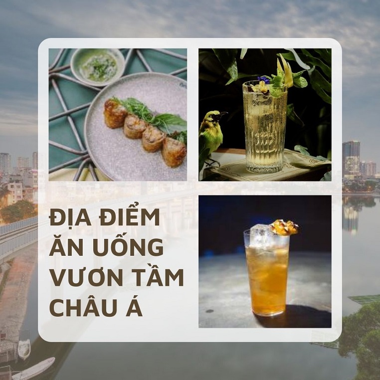 4 địa điểm ăn uống của Việt Nam vươn tầm châu Á sau khi lọt vào các bảng xếp hạng khu vực