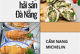 4 nhà hàng hải sản ở Đà Nẵng trong Cẩm nang Michelin có gì?