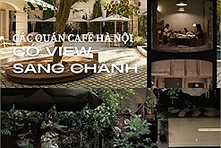 Top 5 quán cà phê đẹp như resort mà giới trẻ Hà Nội chắn chắn phải ghé thử dịp thu này