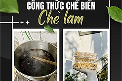 Công thức làm món chè lam - Đặc sản cổ truyền rất hợp tiết trời se lạnh miền Bắc