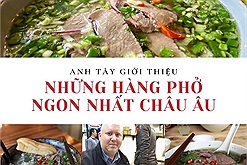 Nhớ phở Việt Nam, anh Tây giới thiệu những hàng phở ngon nhất châu Âu gây sốt diễn đàn ẩm thực