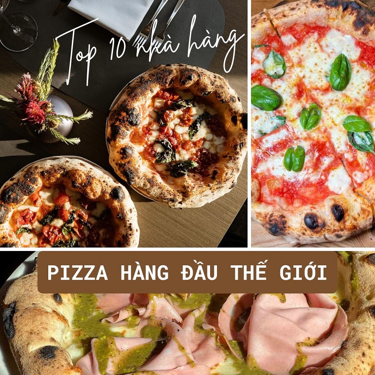 Top 10 nhà hàng pizza hàng đầu thế giới năm 2024: Chiếc pizza ngon nhất thế giới năm 2024 không phải ở Ý