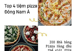 Top 4 tiệm pizza Đông Nam Á lọt danh sách 100 Nhà hàng Pizza Hàng đầu thế giới 2024