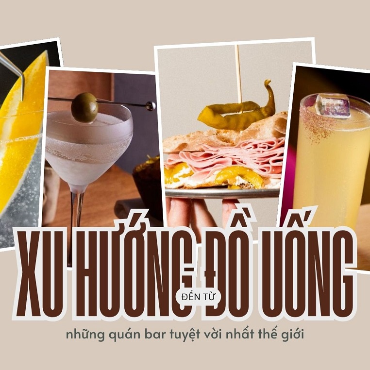 Nổi lên 6 xu hướng đồ uống từ những quán bar tuyệt vời nhất thế giới