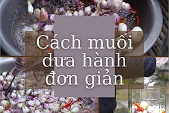 Cách muối dưa hành "đơn giản nhất" mà vẫn giữ nguyên giá trị truyền thống Tết xưa