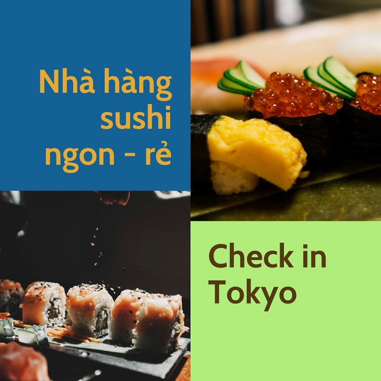 Top 9 nhà hàng sushi ngon mà rẻ ở Tokyo, chỉ cần đặt trước là có mức giá vô cùng phải chăng
