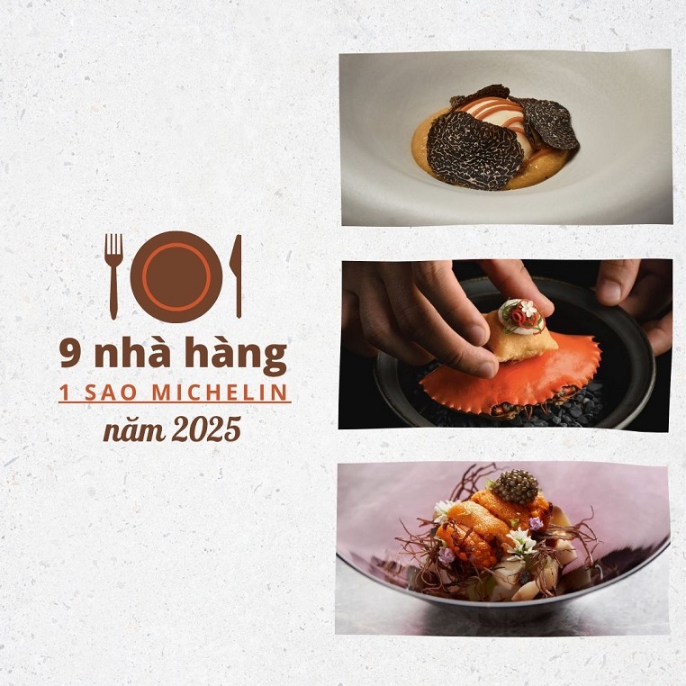 Điểm lại 9 nhà hàng Việt Nam lọt danh sách 1 sao Michelin năm 2025