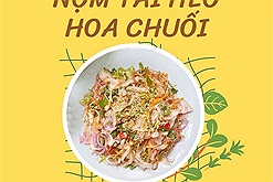 Công thức nộm tai heo hoa chuối làm nên món "mát lòng mát dạ" cho mùa hè