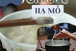 Cháo se Hạ Mỗ - Món ngon ngoại thành Hà Nội độc đáo từ cái tên tới cách ăn