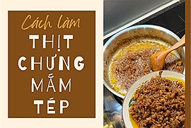 Cách làm thịt chưng mắm tép - "Món ăn dân dã mà rất nhiều người thích"