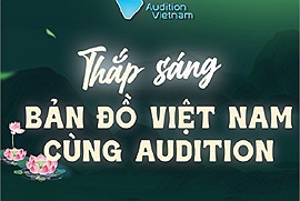 Thể lệ cuộc thi "Thắp sáng bản đồ Việt Nam cùng Audition"