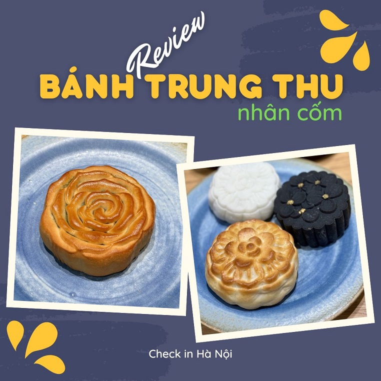 Bạn trẻ Hà thành review chi tiết 9 thương hiệu bánh trung thu nhân cốm