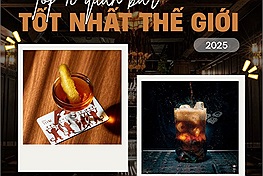 Top 10 quán bar tốt nhất thế giới năm 2025: Quán quân châu Á thành quán quân thế giới