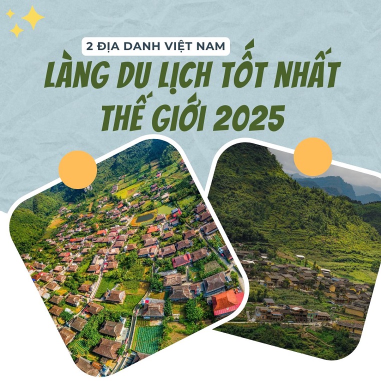 Chiêm ngưỡng 2 địa danh "Làng du lịch tốt nhất thế giới năm 2025" của Việt Nam