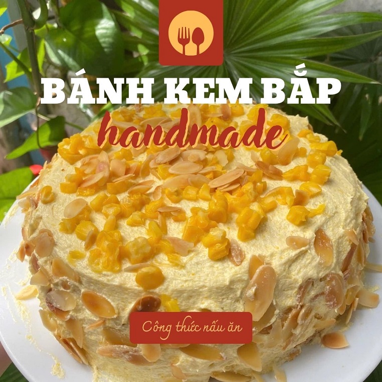 Công thức bánh kem bắp handmade từ người "rất thích ăn bánh kem"