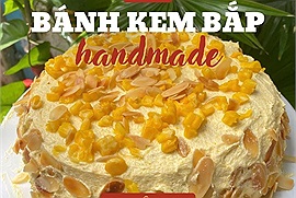 Công thức bánh kem bắp handmade từ người "rất thích ăn bánh kem"