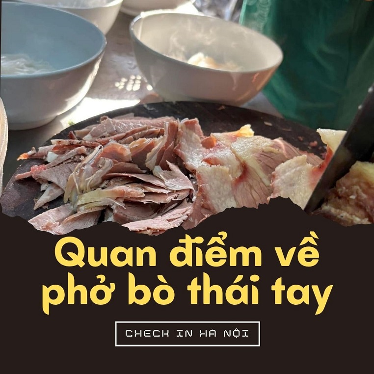 Quan điểm phở bò thái tay làm nên "cái đủ và cần của một bát phở Hà Nội" gây tranh cãi