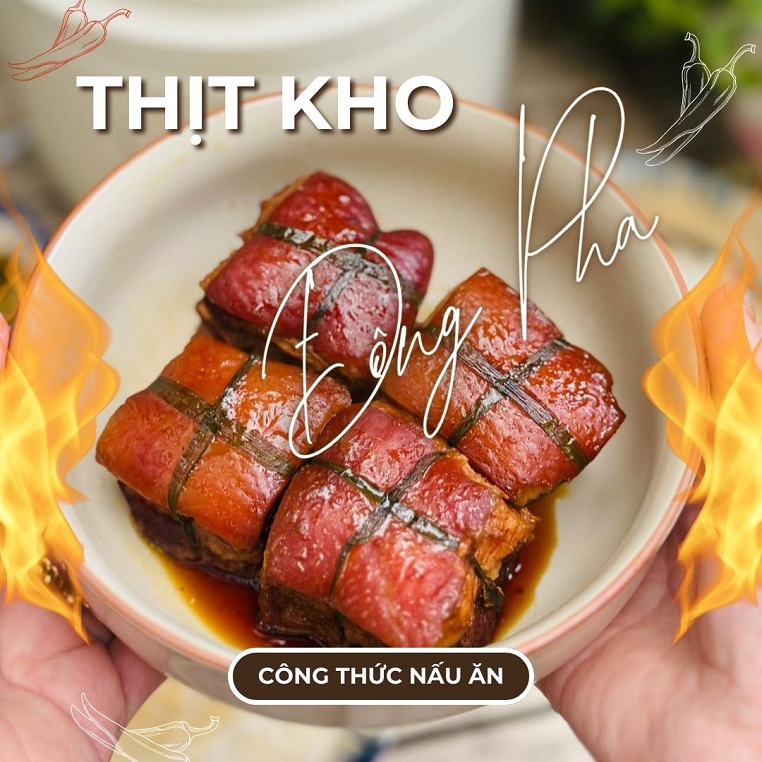 Công thức nấu món thịt kho Đông Pha: "Mềm - béo - thơm - đậm vị, nhìn miếng thịt lúng liếng như rung rinh gọi mời"