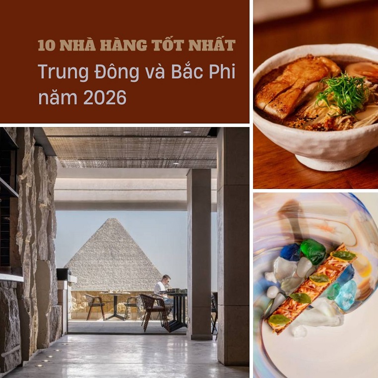 Top 10 nhà hàng tốt nhất khu vực Trung Đông và Bắc Phi năm 2026