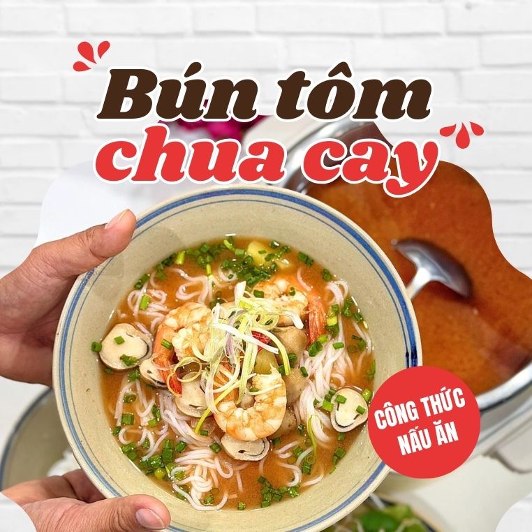 Công thức bún tôm chua cay gây chú ý cộng đồng ẩm thực: "Chỉ một nồi nhỏ thôi thơm cả gian bếp"