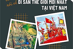 UNESCO nói về 4 điều đặc sắc của Di sản Thế giới mới nhất tại Việt Nam