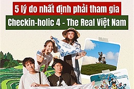 5 lý do nhất định phải tham gia Checkin-holic 4 - The Real Việt Nam