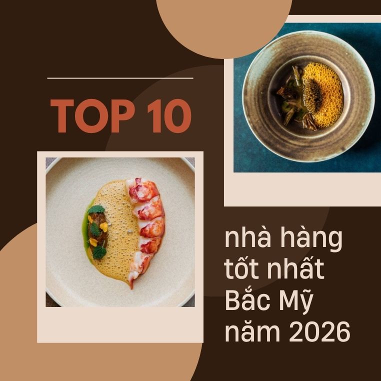 Top 10 nhà hàng tốt nhất Bắc Mỹ năm 2026: Thành phố Chicago leo lên đầu bảng