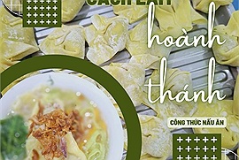 Cách làm món hoành thánh để có bữa sáng đơn giản, ngon miệng